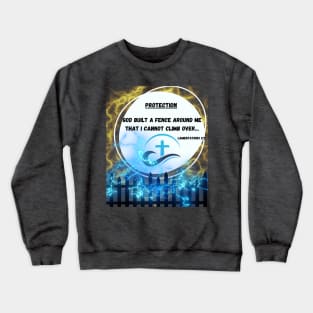 FENCE OF PROTECTION (WITH FORCE FIELD) Crewneck Sweatshirt